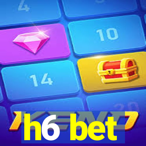 h6 bet