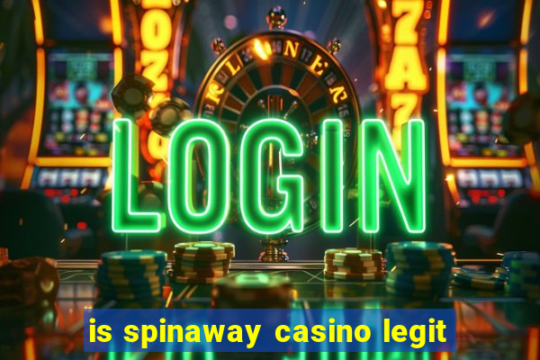 is spinaway casino legit