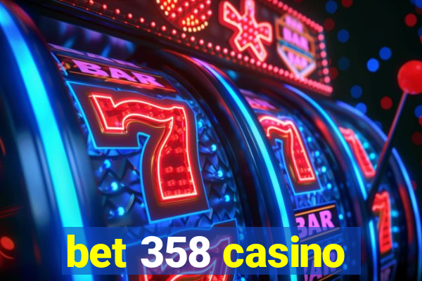 bet 358 casino