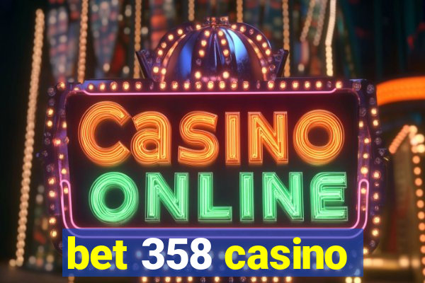 bet 358 casino