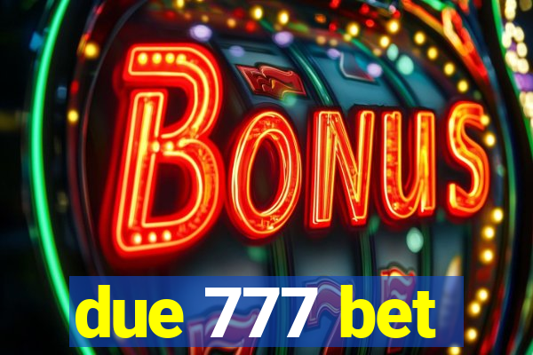 due 777 bet