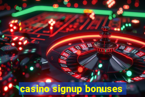 casino signup bonuses