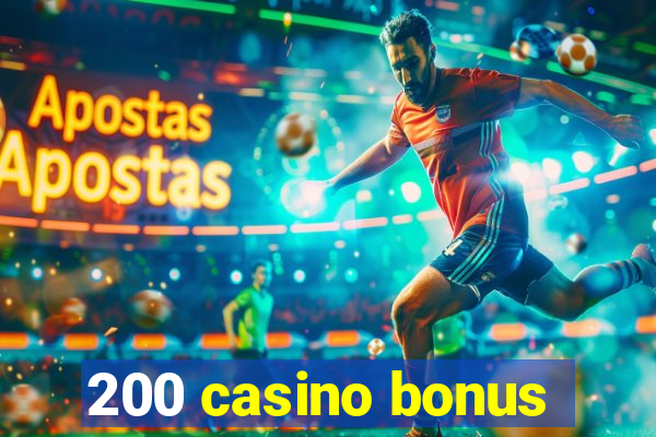 200 casino bonus