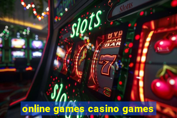 online games casino games