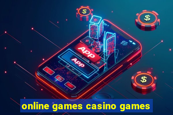 online games casino games