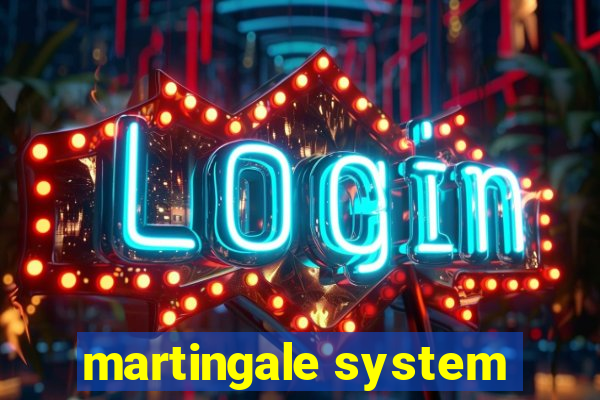 martingale system