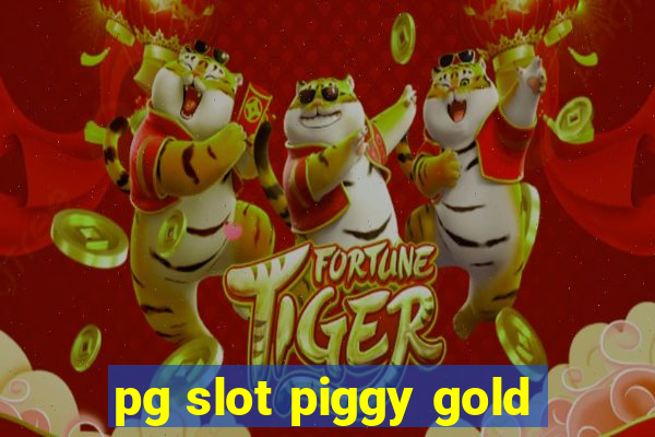 pg slot piggy gold