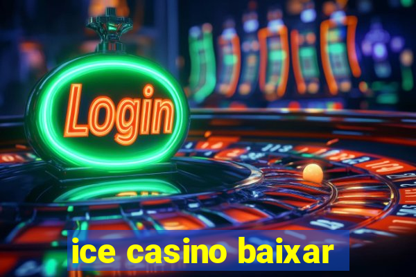 ice casino baixar