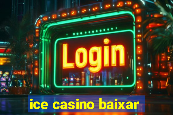 ice casino baixar