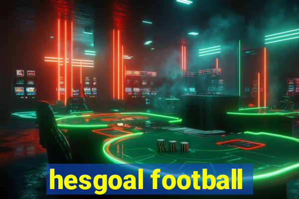 hesgoal football