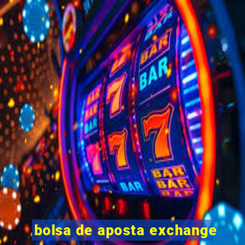 bolsa de aposta exchange