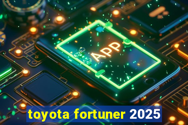 toyota fortuner 2025