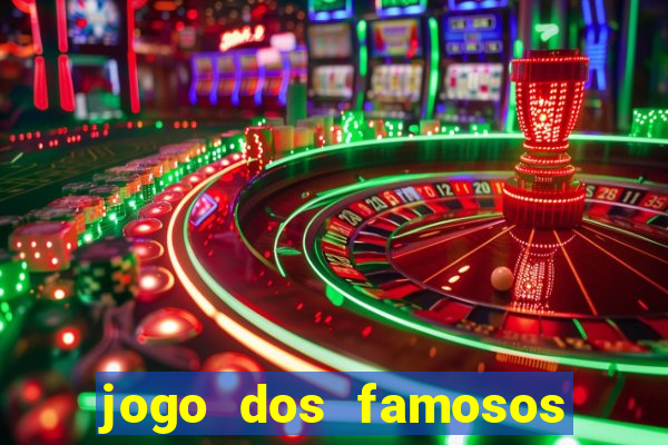 jogo dos famosos para ganhar dinheiro