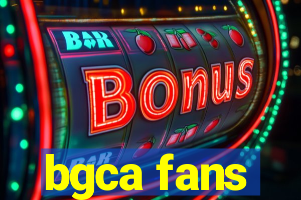 bgca fans