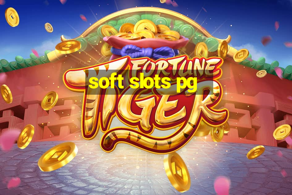 soft slots pg