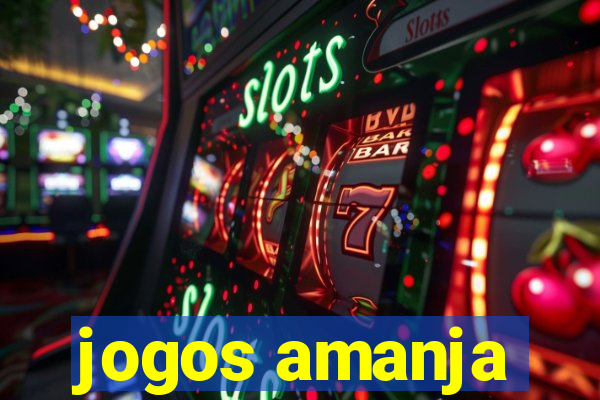 jogos amanja