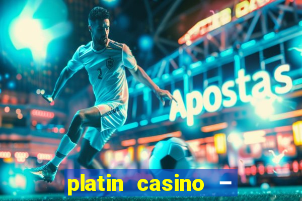 platin casino – 10 giros grátis