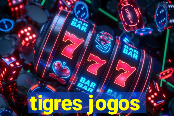 tigres jogos