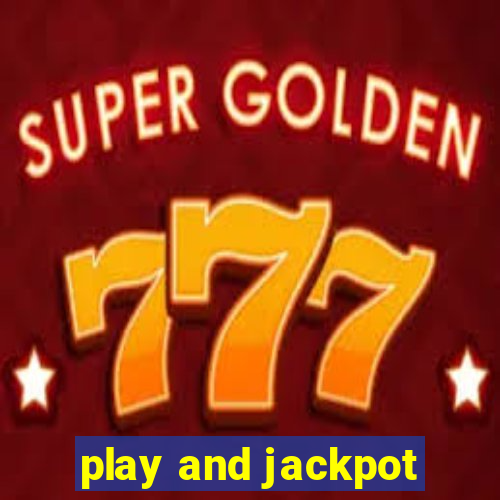 play and jackpot