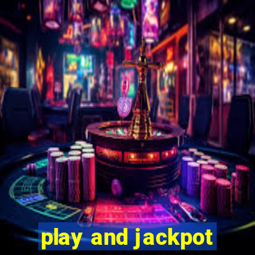 play and jackpot