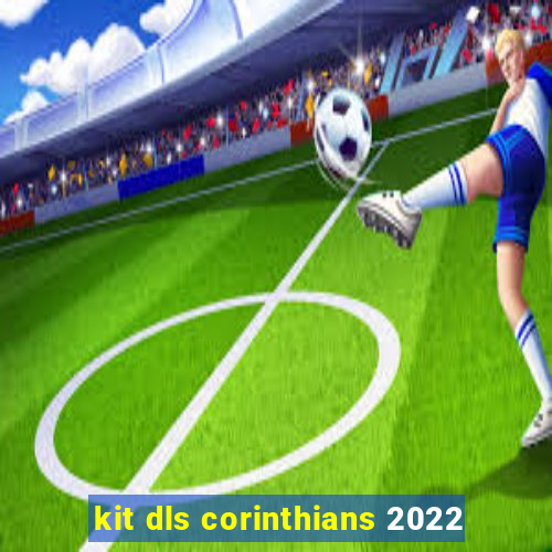 kit dls corinthians 2022