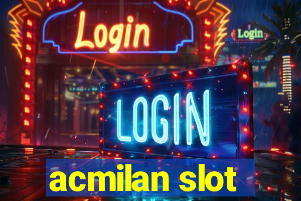 acmilan slot