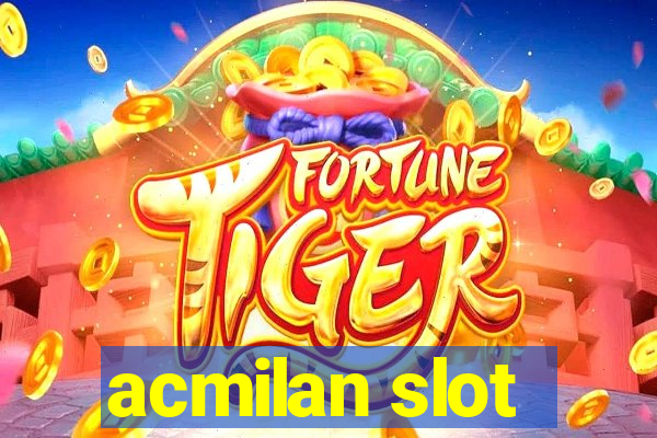 acmilan slot