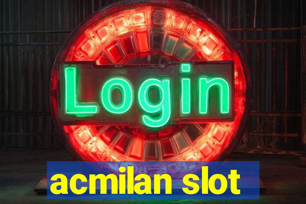 acmilan slot