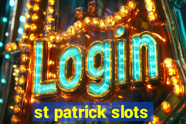 st patrick slots