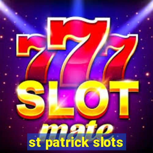 st patrick slots