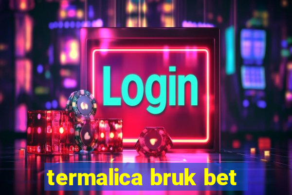 termalica bruk bet