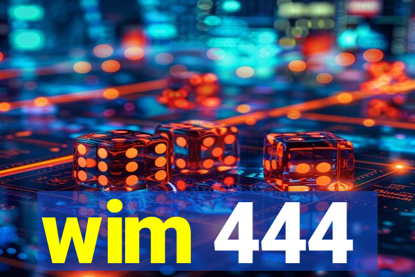 wim 444