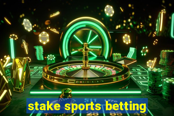 stake sports betting