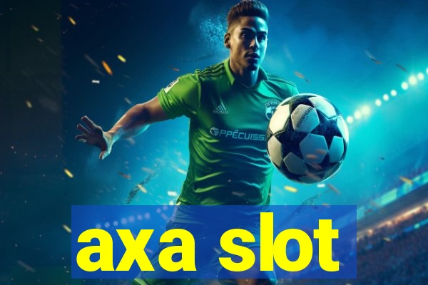 axa slot