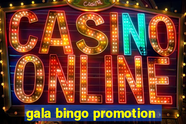 gala bingo promotion