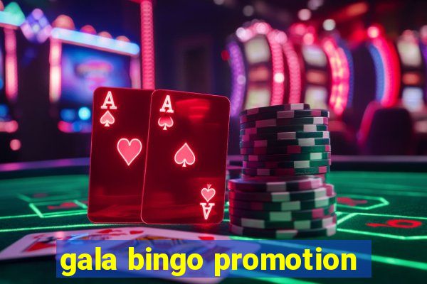 gala bingo promotion