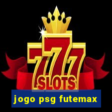 jogo psg futemax