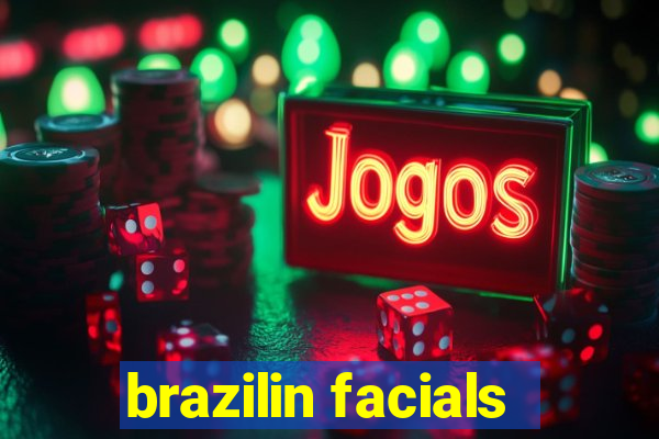 brazilin facials