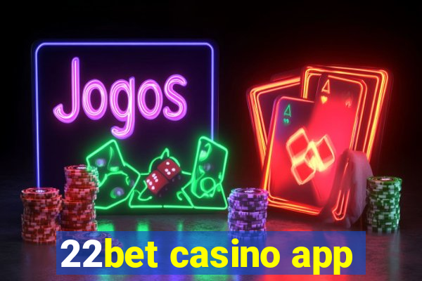 22bet casino app