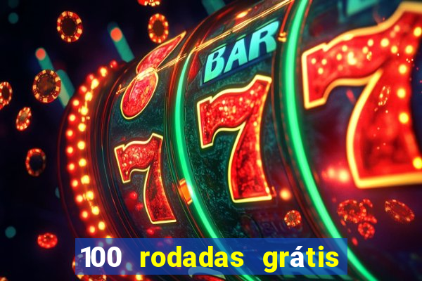 100 rodadas grátis no cadastro