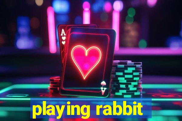 playing rabbit