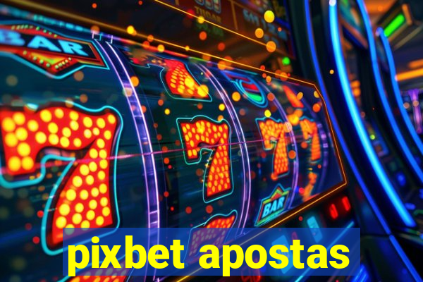 pixbet apostas