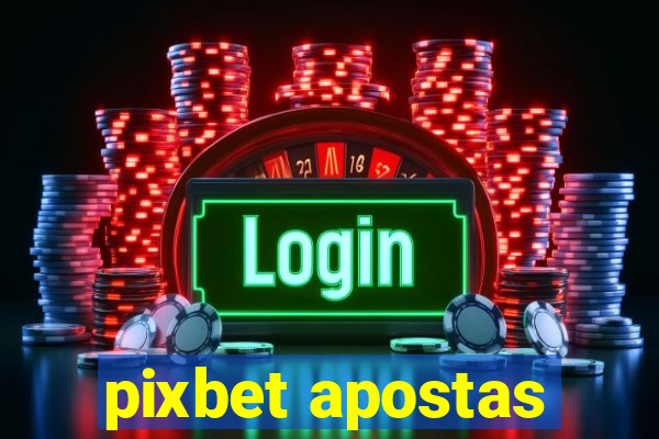 pixbet apostas