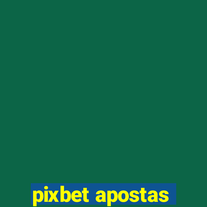 pixbet apostas