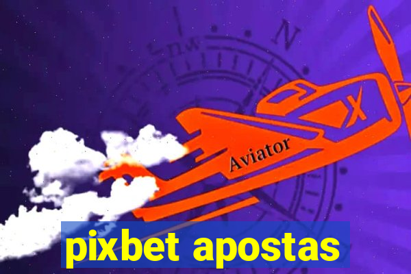 pixbet apostas