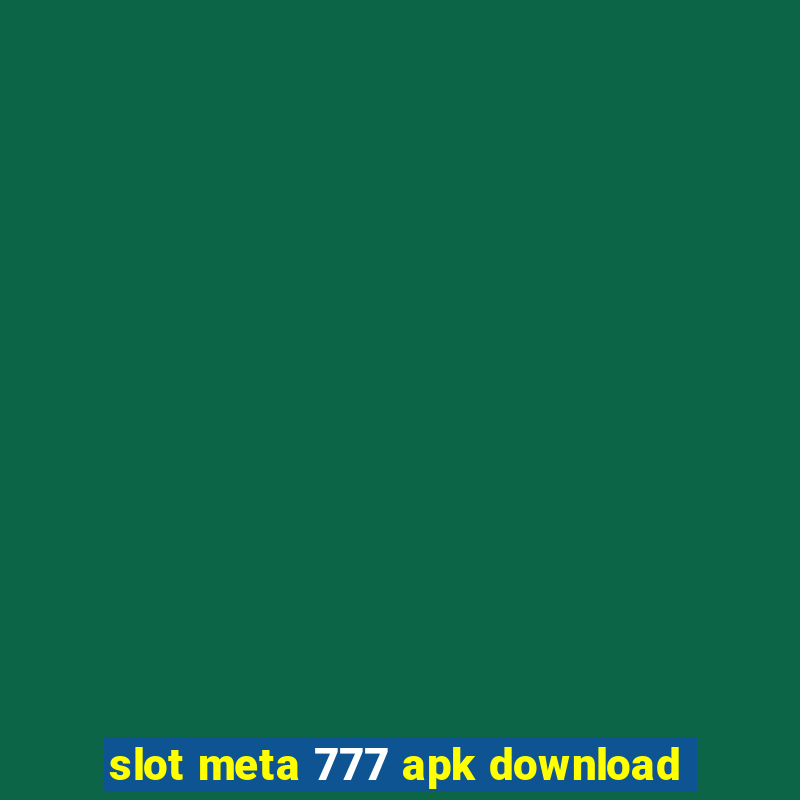 slot meta 777 apk download