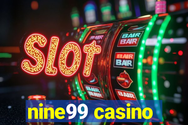 nine99 casino