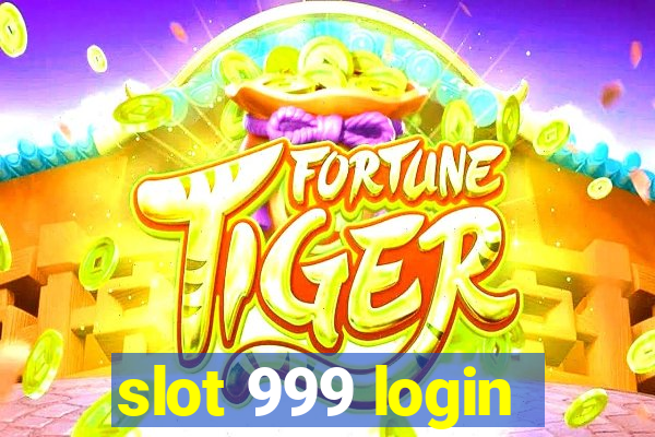 slot 999 login