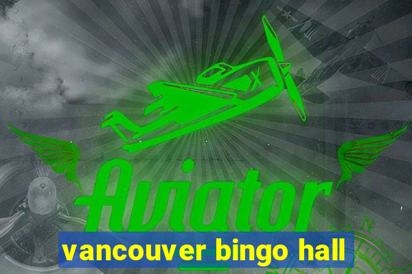 vancouver bingo hall