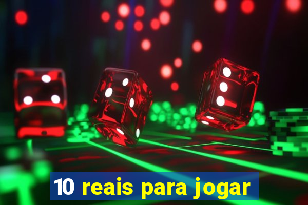 10 reais para jogar